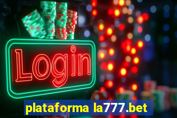 plataforma la777.bet